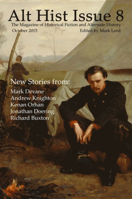 Mark Lord - Alt Hist Issue 8: The Magazine of Historical Fiction and Alternate History, E-bok. Tillgänglighet: Lägg i varukorg