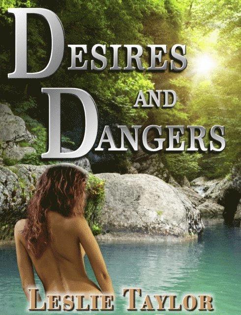 Leslie Taylor - Desires and Dangers, E-bok