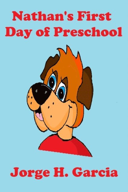 Jorge Garcia - Nathan's First Day of Preschool, E-bok