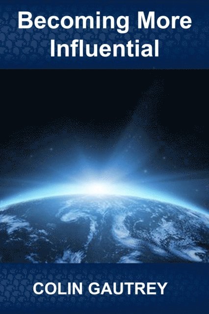Colin Gautrey - Becoming More Influential, E-bok