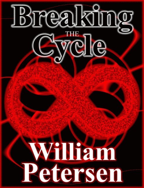 William Petersen - Breaking the Cycle, E-bok