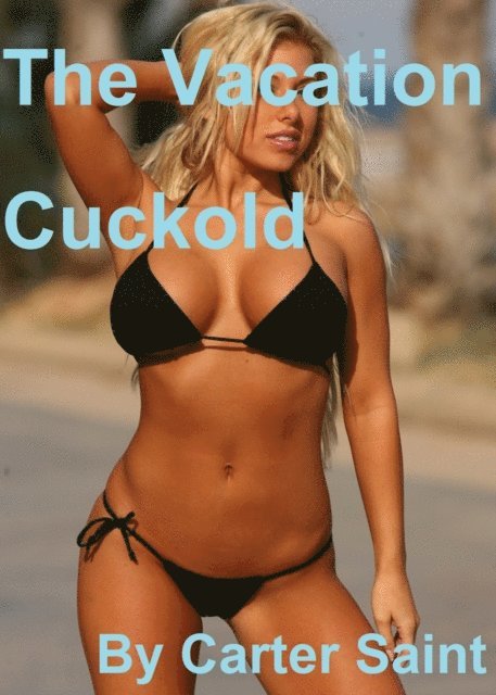 Carter Saint - Vacation Cuckold, E-bok