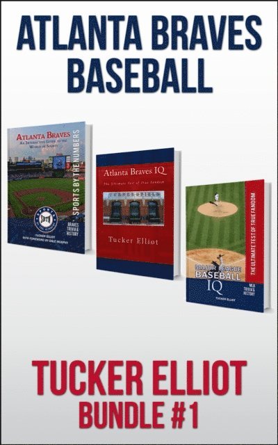 Tucker Elliot - Tucker Elliot Bundle #1: Atlanta Braves Baseball, E-bok