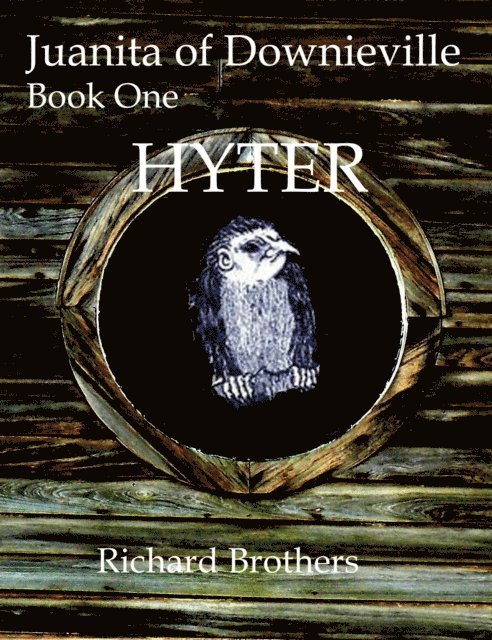 Richard Brothers - Juanita of Downieville Book One Hyter, E-bok