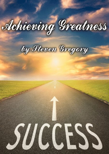 Steven Gregory - Achieving Greatness: What Folk and Fairy Tales Teach Us About Goals, Success, and Accomplishment, E-bok