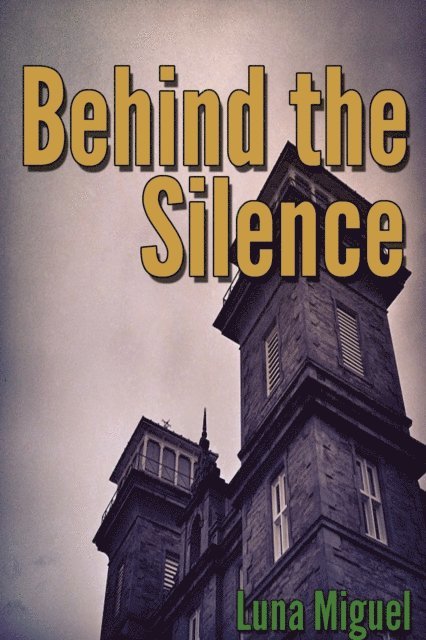 Luna Miguel - Behind the Silence, E-bok