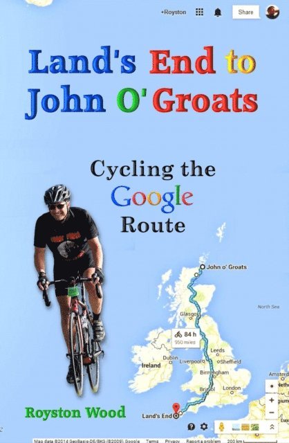 Royston Wood - Lands End to John O Groats - Cycling the Google Route, E-bok. Tillgänglighet: Lägg i varukorg