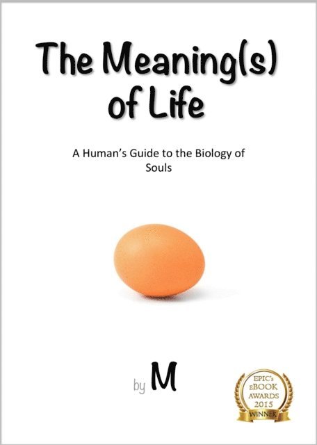 M - Meaning(s) of Life: A Human's Guide to the Biology of Souls, E-bok