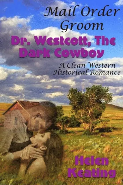 Helen Keating - Mail Order Groom: Doctor Westcott, The Dark Cowboy (A Clean Western Historical Romance), E-bok. Tillgänglighet: Lägg i varukorg