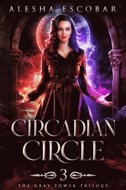 Alesha Escobar - Circadian Circle (The Gray Tower Trilogy, #3), E-bok