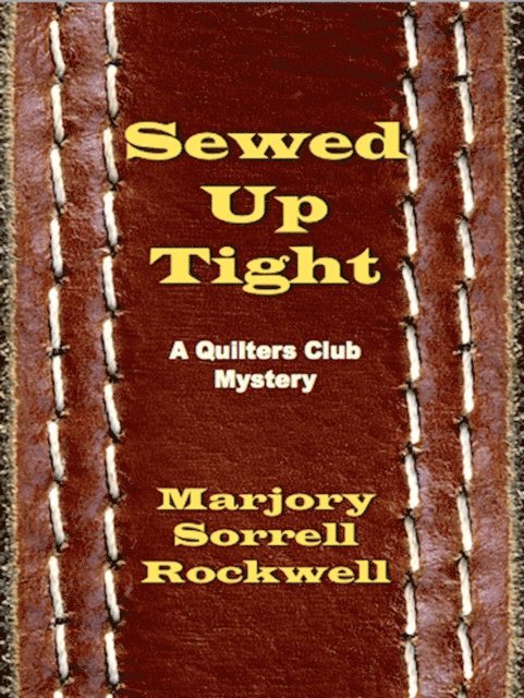 Marjory Sorrell Rockwell - Sewed Up Tight, E-bok