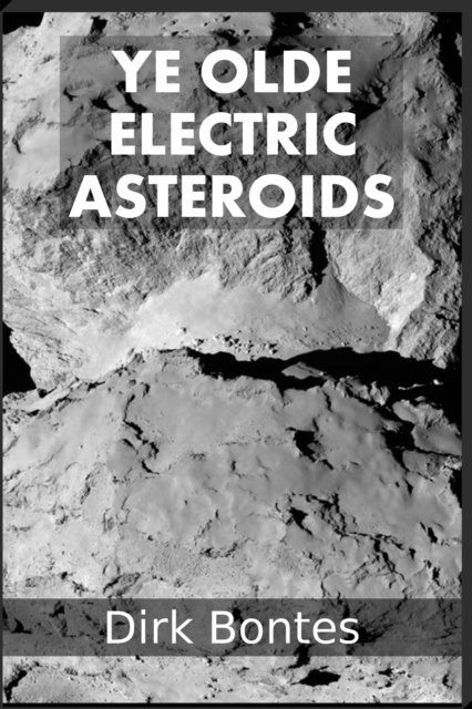 Dirk Bontes - Ye Olde Electric Asteroids, E-bok. Tillgänglighet: Lägg i varukorg
