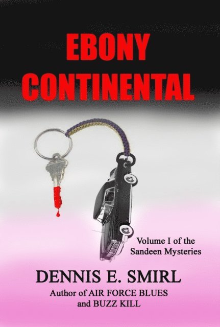 Dennis E. Smirl - Ebony Continental: The Sandeen Mysteries, Book One, E-bok