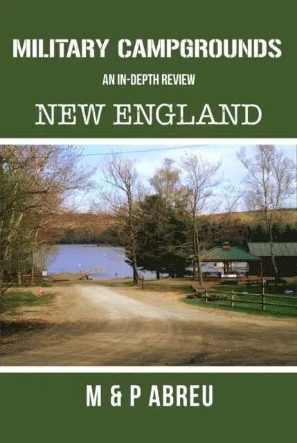 Military Campgrounds An In-Depth Review - New England