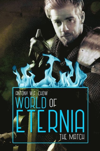 Antony W.F. Chow - World of Eternia: The Match, E-bok