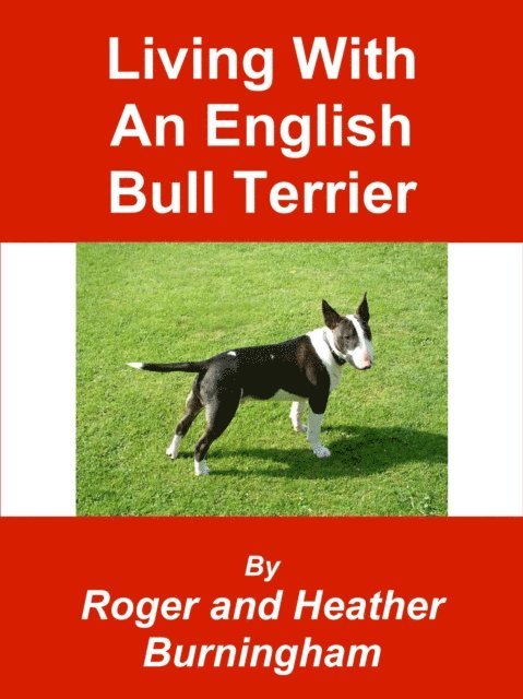 Heather Burningham - Living With An English Bull Terrier, E-bok. Tillgänglighet: Lägg i varukorg