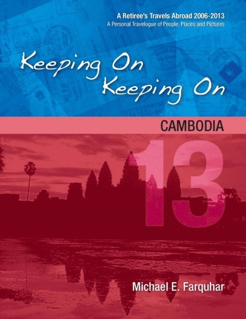 Michael Farquhar - Keeping On Keeping On---13---Cambodia, E-bok. Tillgänglighet: Lägg i varukorg