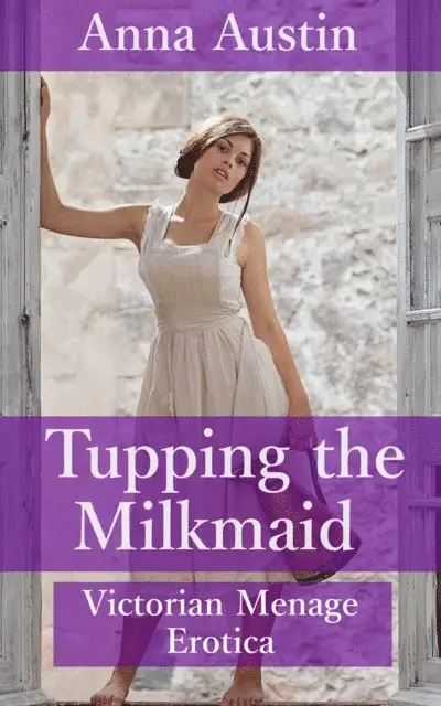 Anna Austin - Tupping The Milkmaid, E-bok. Tillgänglighet: Lägg i varukorg