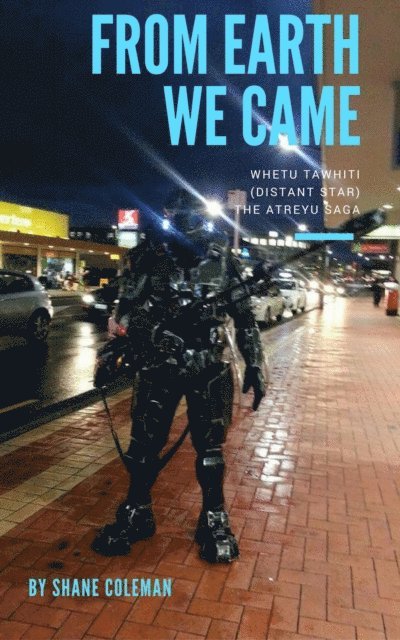 Shane Coleman - From Earth We Came-The Atreyu Saga-Whetu Tawhiti (Distant Star), E-bok