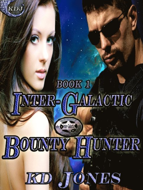 KD Jones - Inter-Galactic Bounty Hunter (IGBH Book 1), E-bok