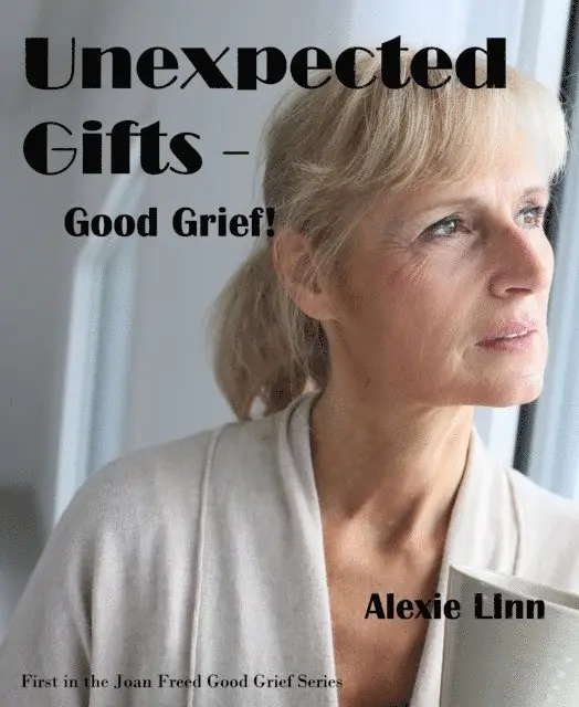 Alexie Linn - Unexpected Gifts -- Good Grief!, E-bok. Tillgänglighet: Lägg i varukorg