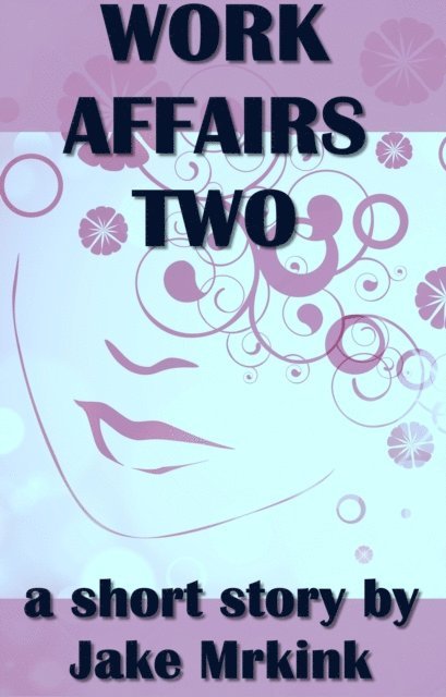 Jake Mrkink - Work Affairs Two, E-bok