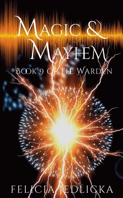 Felicia Jedlicka - Magic and Mayhem, E-bok