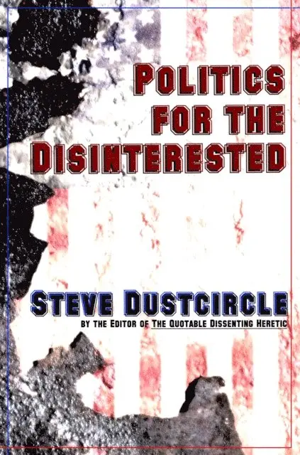Steve Dustcircle - Politics for the Disinterested, E-bok. Tillgänglighet: Lägg i varukorg