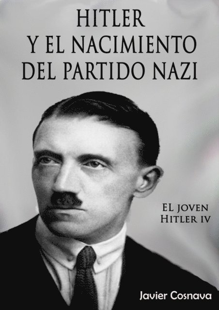 Javier Cosnava - El Joven Hitler 4 (Hitler y el nacimiento del partido nazi), E-bok