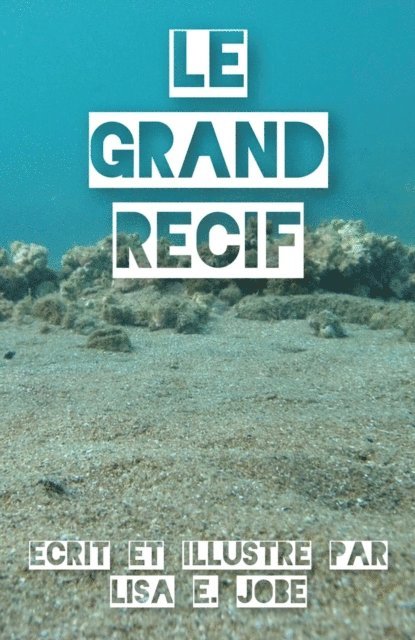 Lisa E. Jobe - Le Grand Recif, E-bok. Tillgänglighet: Lägg i varukorg