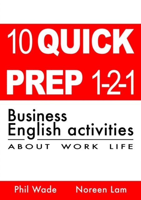 Noreen Lam, Phil Wade - 10 Quick Prep 1-2-1 Business English Activities About Work Life, E-bok