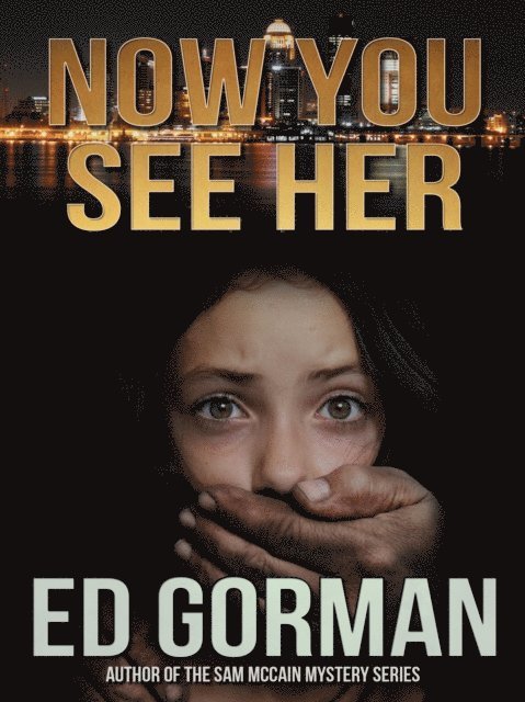 Ed Gorman - Now You See Her, E-bok