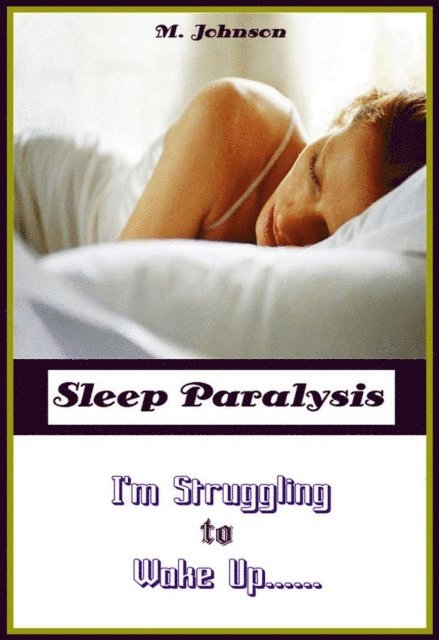 Martha Johnson - Sleep Paralysis: I'm Struggling to Wake Up, E-bok