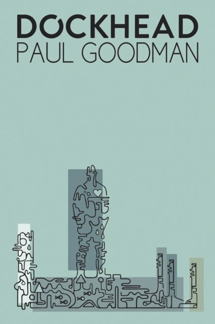 Paul Goodman - Dockhead, E-bok