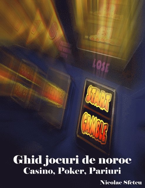 Nicolae Sfetcu - Ghid jocuri de noroc: Casino, Poker, Pariuri, E-bok
