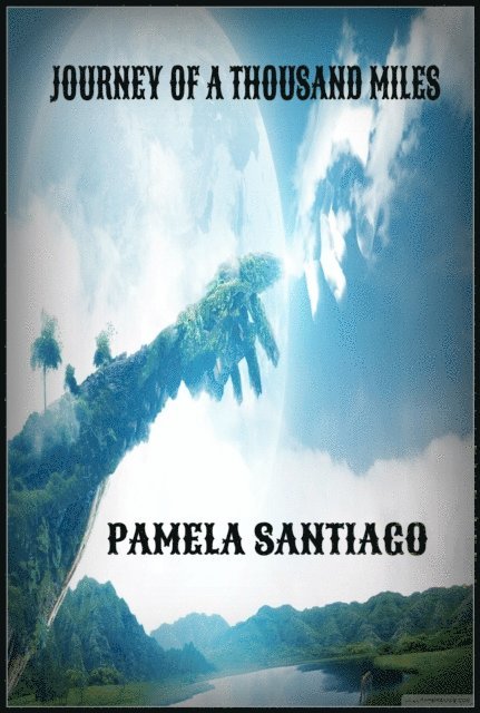 Pamela Santiago - Journey Of A Thousand Miles, E-bok