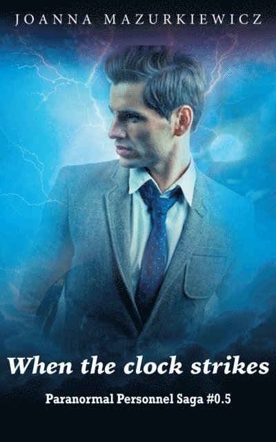 Joanna Mazurkiewicz - When the clock strikes (Paranormal Personnel Saga # 0.5), E-bok