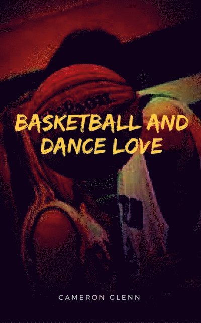 Cameron Glenn - Basketball and Dance Love, E-bok. Tillgänglighet: Lägg i varukorg