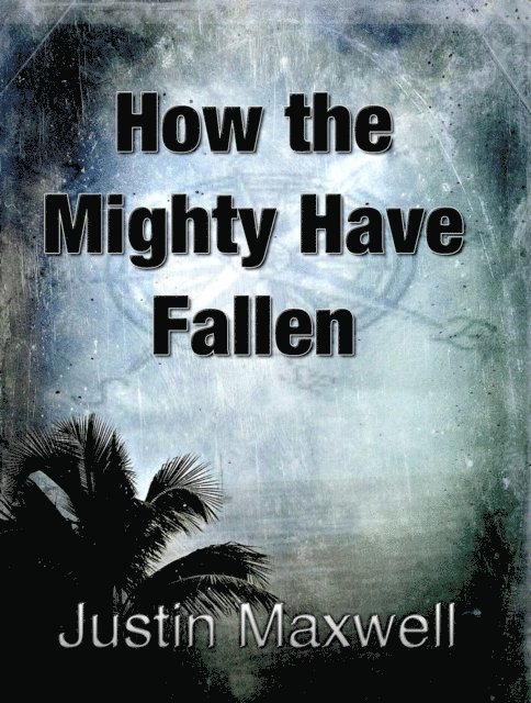Justin Maxwell - How the Mighty Have Fallen, E-bok