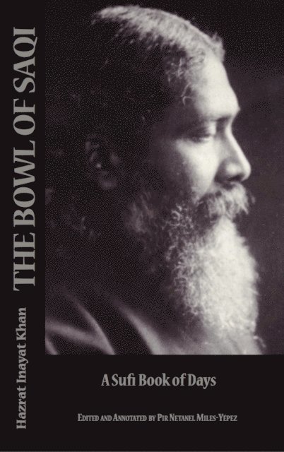 Hazrat Inayat Khan - Bowl of Saqi: A Sufi Book of Days, E-bok