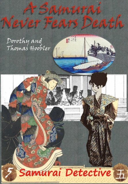 Dorothy Hoobler, Tom Hoobler - Samurai Never Fears Death, E-bok