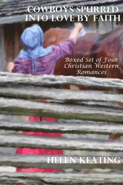 Helen Keating - Cowboys Spurred Into Love By Faith (Boxed Set of Four Christian Western Romances), E-bok. Tillgänglighet: Lägg i varukorg