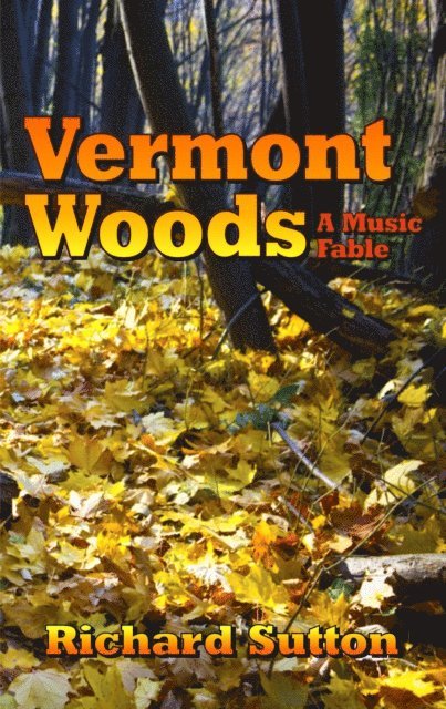 Richard Sutton - Vermont Woods: A Music Fable, E-bok