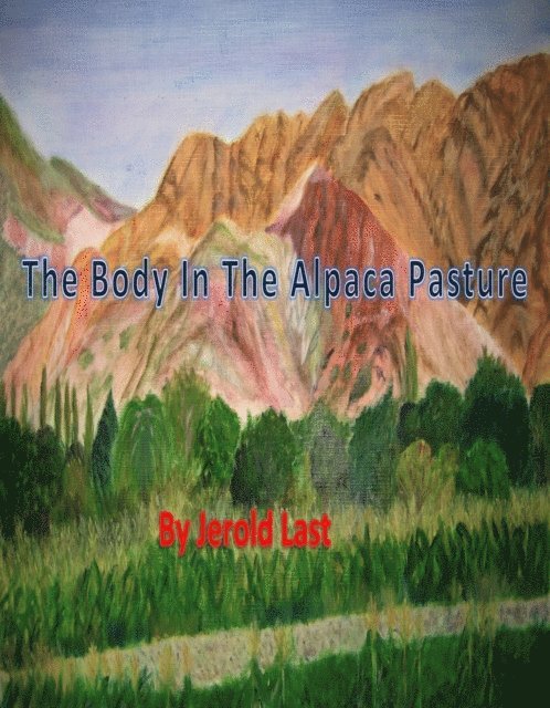 Jerold Last - Body in the Alpaca Pasture, E-bok