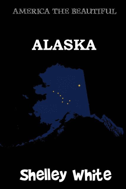 Shelley White - Alaska (America The Beautiful), E-bok