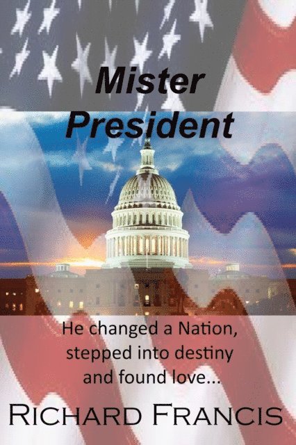 Richard Francis - Mister President, E-bok