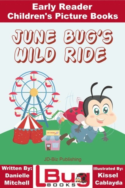 Mendon Cottage Books - June Bug's Wild Ride: Early Reader - Children's Picture Books, E-bok