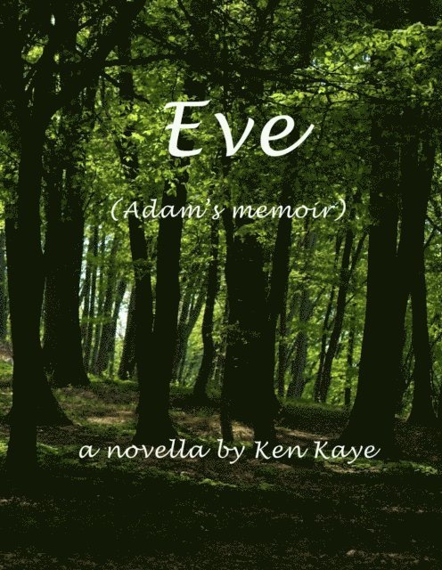 Ken Kaye - Eve (Adam's Memoir), E-bok