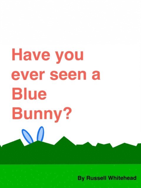 Russell Whitehead - Have you ever seen a Blue Bunny?, E-bok