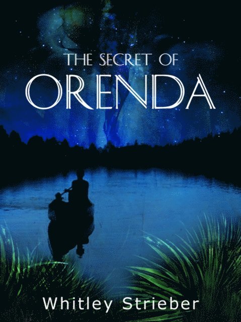 Whitley Strieber - Secret of Orenda, E-bok